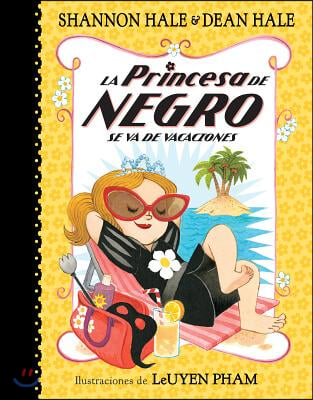 La Princesa de Negro se va de vacaciones/ The Princess in Black Goes on Vacation