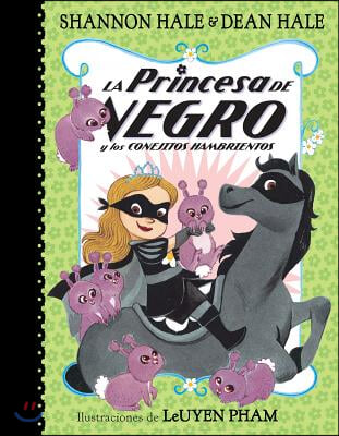 La Princesa de Negro y los conejitos hambrientos/ The Princess in Black and the Hungry Bunnies