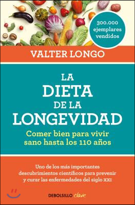 La Dieta de la Longevidad: Comer Bien Para Vivir Sano Hasta Los 110 Anos / The Longevity Diet