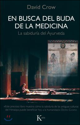 En Busca del Buda de la Medicina: La Sabiduria del Ayurveda