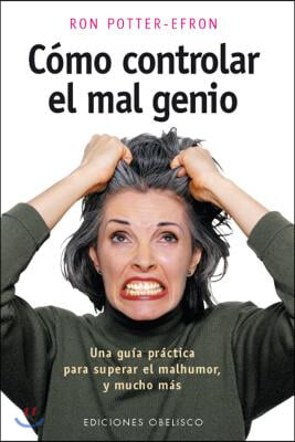 Como Controlar el Mal Genio = Angry All the Time