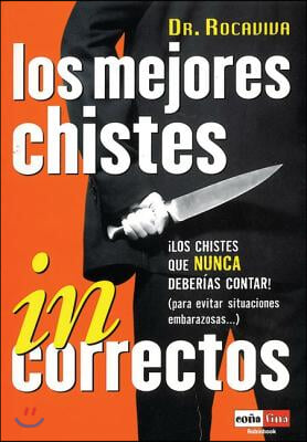 Los Mejores Chistes Incorrectos