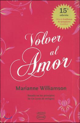 Volver al amor / A Return to Love