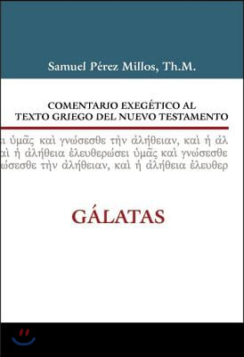 Comentario Exeg&#233;tico Al Griego del Nuevo Testamento G&#225;latas