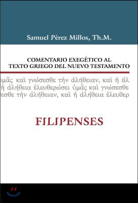 Comentario Exeg&#233;tico Al Texto Griego del N.T. - Filipenses