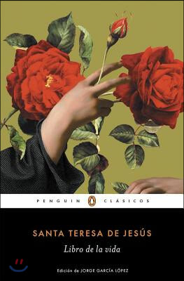 El Libro de la Vida / The Life of Saint Teresa of Avila by Herself