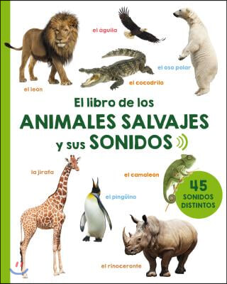 El libro de los animales salvajes y sus sonidos / The Book of Wild Animals and Their Sounds