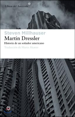 Martin Dressler: Historia de Un Sonador Americano