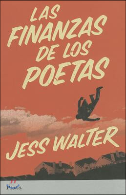 Las Finanzas de los Poetas = The Finacial Lives of the Poets