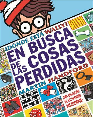 D&#243;nde Esta Wally?: En Busca de Las Cosas P&#233;rdidas: Una Colecci&#243;n de Estupendos Pasatiempos! / Where&#39;s Waldo? the Search for the Lost Things