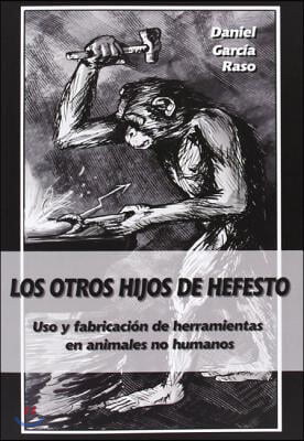 Los otros hijos de Hefesto / The Other Children of Hephaestus