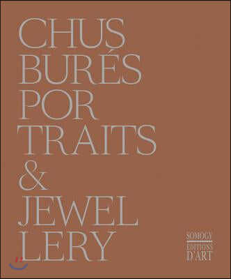 Chus Bures: Portraits &amp; Jewellery