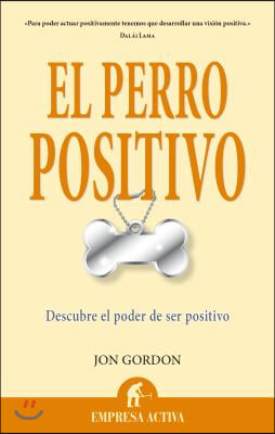 El Perro Positivo: Descubre el Poder de Ser Positivo