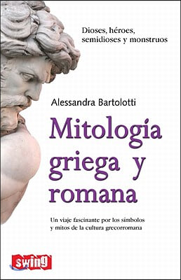 Mitologia Griega Y Romana: Dioses, Heroes, Semidioses Y Monstruos