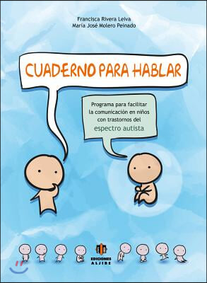 Cuaderno Para Hablar: Programa Para Facilitar La Comunicacion En Ninos Con Trastornos del Espectro Autista