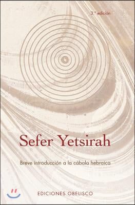 Sefer Yetsirah: Breve Introduccion a la Cabala Hebraica