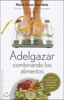 Adelgazar combinando los alimentos / Get Slim Combining Food