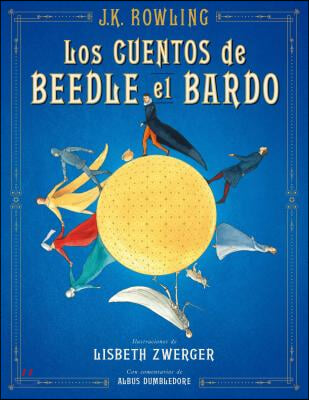 Los Cuentos de Beedle El Bardo. Edicion Ilustrada / The Tales of Beedle the Bard: The Illustrated Edition