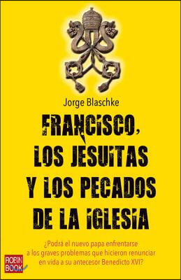 Francisco, Los Jesuitas Y Los Pecados de la Iglesia