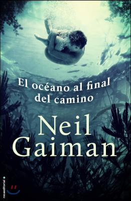 El Oceano al Final del Camino = The Ocean at the End of the Lane