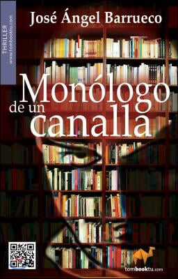 Monologo de un canalla/ Monologure of a scoundrel