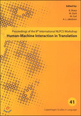 Human-Machine Interaction in Translation, 41: Copenhagen Studies in Language - Volume 41