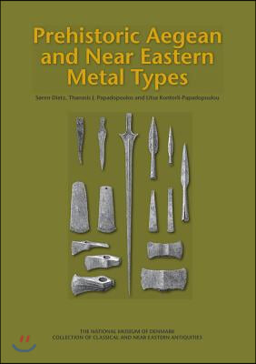 Prehistoric Aegean and Near Eastern Metal Types