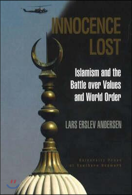 Innocence Lost: Islamism and the Battle Over Values and World Order