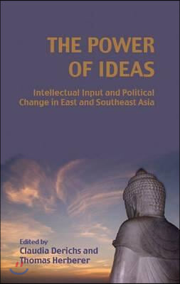 The Power of Ideas: Intellectual Input and Political Change in East and Southeast Asia