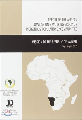 Report of the African Commission&#39;s Working Group on Indigenous Populations / Communities