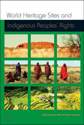 World Heritage Sites and Indigenous Peoples&#39; Rights