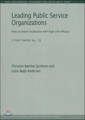 Leading Public Service Organizations: How to Obtain Employees with High Self-Efficacyvolume 72