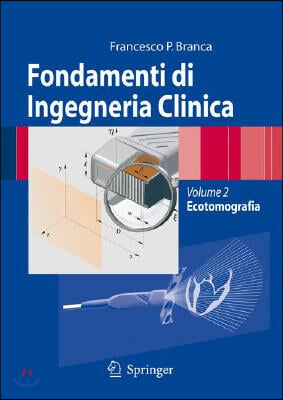 Fondamenti Di Ingegneria Clinica - Volume 2: Volume 2: Ecotomografia