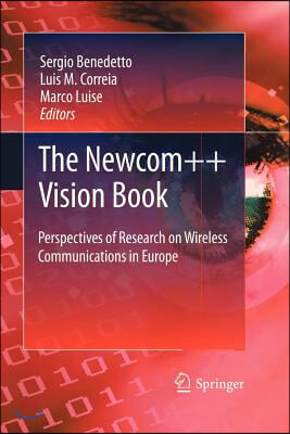 The Newcom++ Vision Book: Perspectives of Research on Wireless Communications in Europe