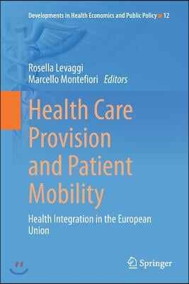 Health Care Provision and Patient Mobility: Health Integration in the European Union