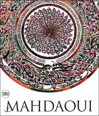 Nja Mahdaoui: The Alchemy of Signs: Deconstructing Calligraphy