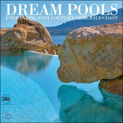 Dream Pools: Enchanting Pools of Italy&#39;s Emerald Coast