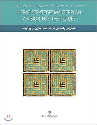 Lages Laboratorio Di Geografia Sociale, Universita Degli Studi Di Firenze. Herat Strategic Masterplan: A Vision for the Future