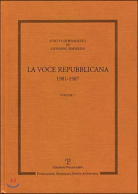 Scritti Giornalistici: Volume 7. La Voce Repubblicana. 1981-1987