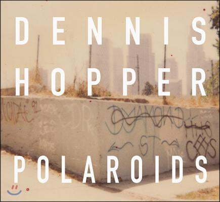 Dennis Hopper: Colors, the Polaroids