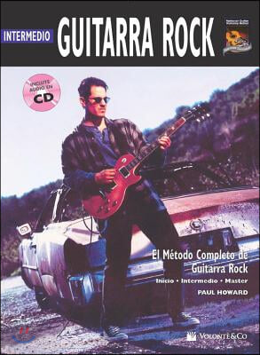 Guitarra Rock Intermedio: Intermediate Rock Guitar (Spanish Language Edition), Book & CD