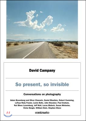 So Present, So Invisible: Conversations on Photography