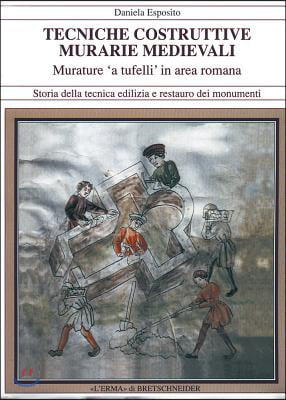 Tecniche Costruttive Murarie Medievali: Murature a Tufelli in Area Romana