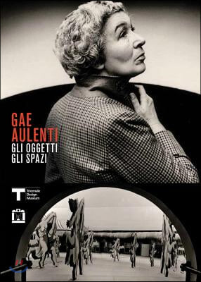 Gae Aulenti: Gli Oggetti/Gli Spazi