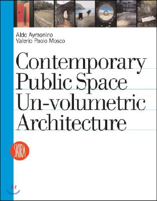 Contemporary Public Space: Un-Volumetric Architecture