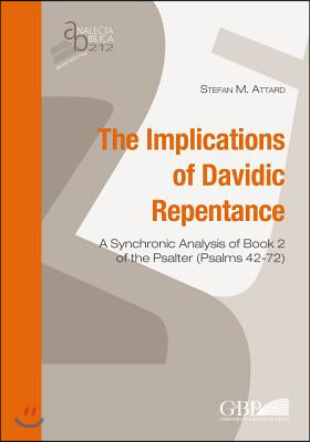 Implications of Davidic Repentance: A Synchronic Analysis of Book 2 of the Psalter (Psalms 42-72)