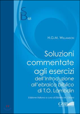 Soluzioni Commentate Agli Esercizi: Dell&#39;introduzione All&#39;ebraico Biblico Di T.O. Lambdin