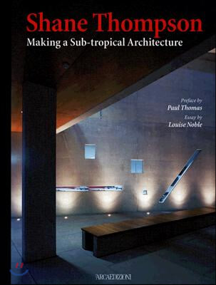 Shane Thompson. Making a Sub-Tropical Architecture