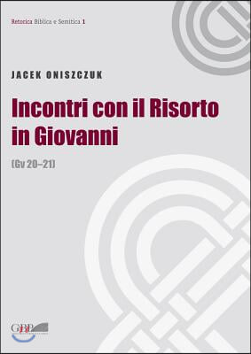 Incontri Con Il Risorto in Giovanni Gv 30-21