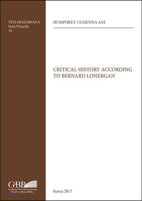 Critical History According to Bernard Lonergan